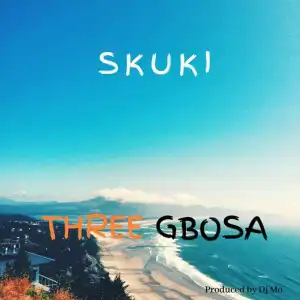 Skuki - Three Gbosa